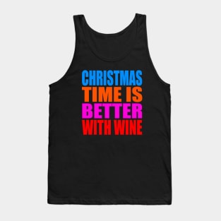 Christmas time is better with wine Tank Top